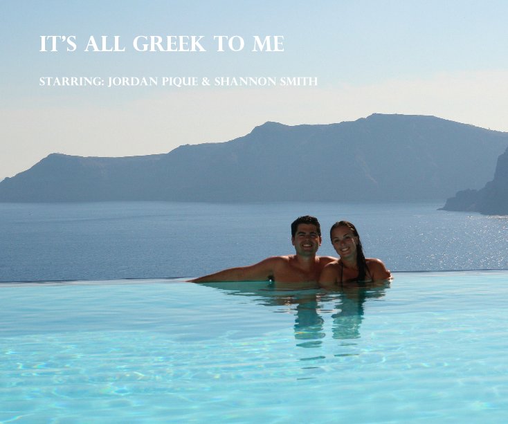 It's All Greek To Me nach Starring: Jordan Pique & Shannon Smith anzeigen