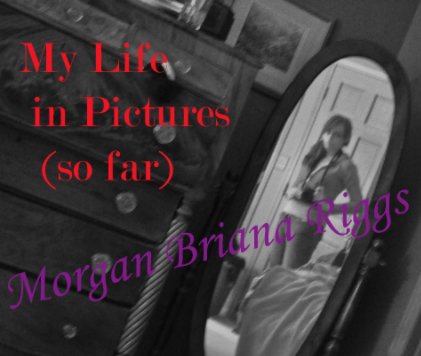 My Life in Pictures (so Far) book cover