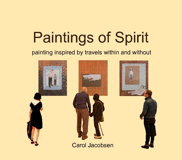 View Paintings of Spirit by Carol Jacobsen
