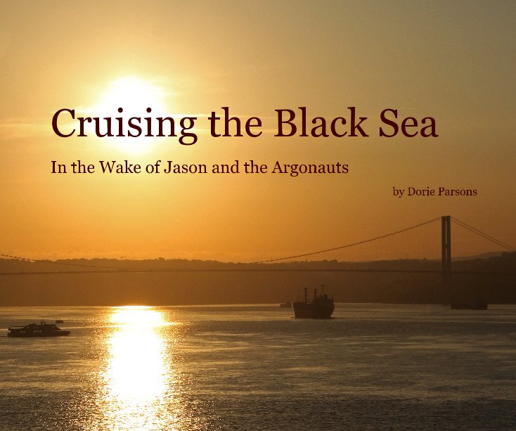 View Cruising the Black Sea by Dorie Parsons