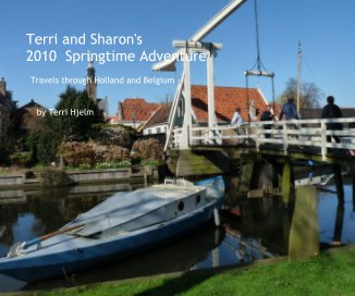 Terri and Sharon's 2010 Springtime Adventure book cover