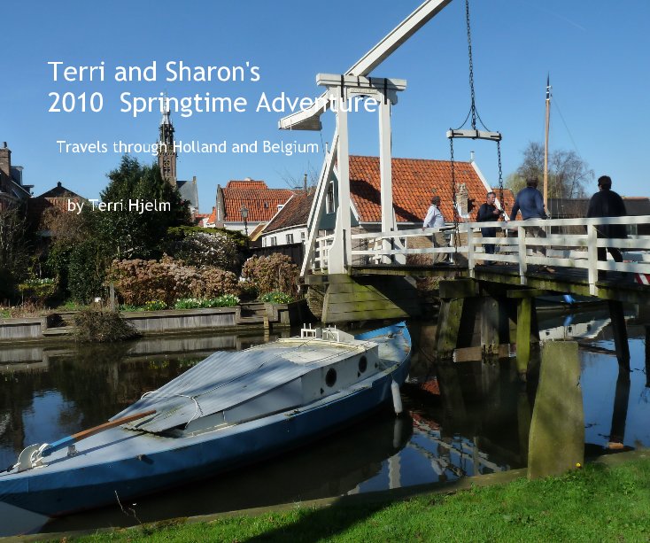 Ver Terri and Sharon's 2010 Springtime Adventure por Terri Hjelm