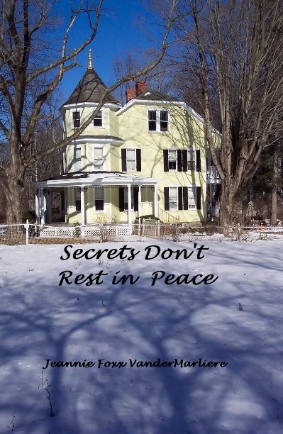 View Secrets Don't Rest in Peace by Jeannie Foxx VanderMarliere