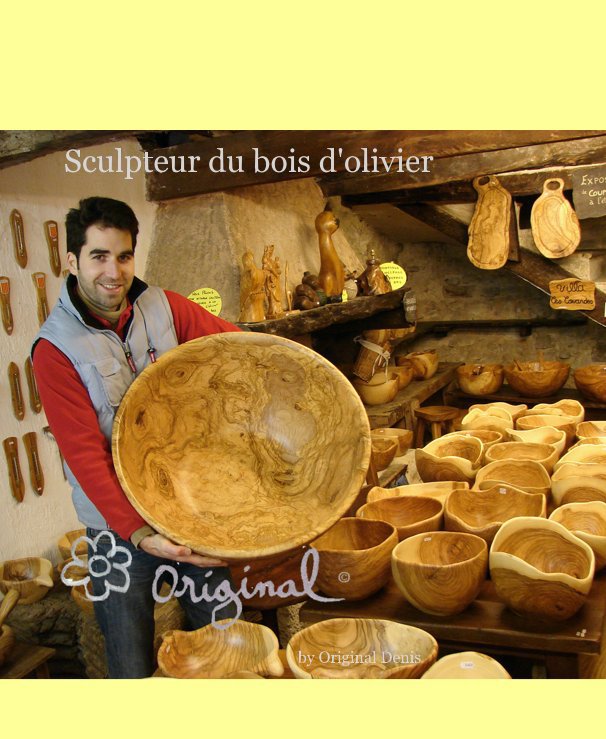 Ver Sculpteur du bois d'olivier por Original Denis