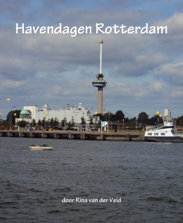 Ver Havendagen Rotterdam por door Rina van der Veld