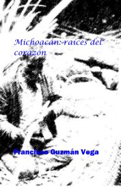 Michoacán: raí­ces del corazón book cover