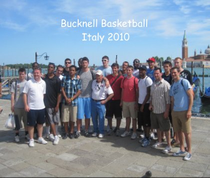 Bucknell Basketball Italy 2010 book cover