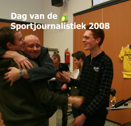 Ver Dag van de Sportjournalistiek 2008 por jobtwisk