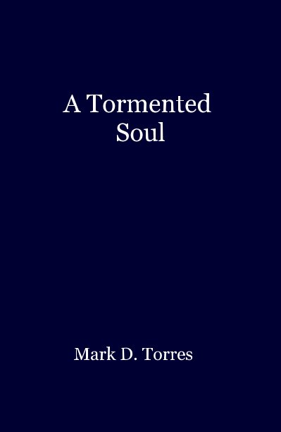 Ver A Tormented Soul por Mark D. Torres