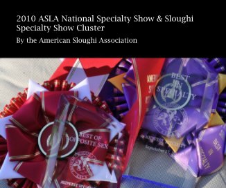 2010 ASLA National Specialty Show & Sloughi Specialty Show Cluster book cover