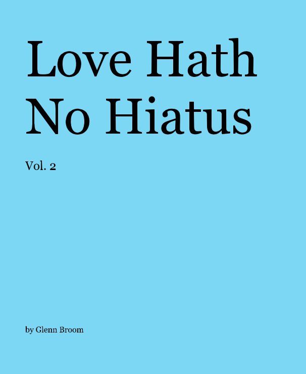 Ver Love Hath No Hiatus Vol. 2 por Glenn Broom