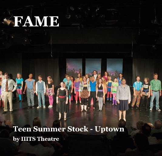 View FAME Teen Uptown 8/7/10 by HITS Theatre
