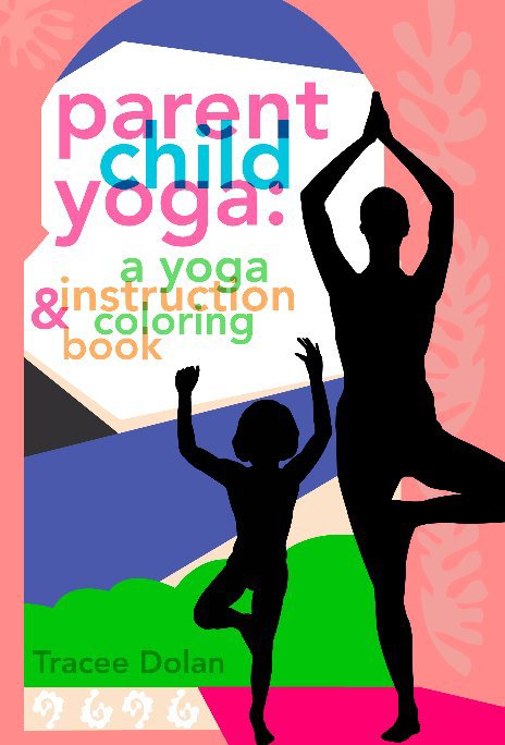Visualizza Parent Child Yoga Book di Tracee Dolan