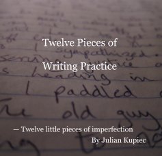 Twelve Pieces of Writing Practice book cover