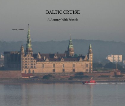 BALTIC CRUISE A Journey With Friends book cover