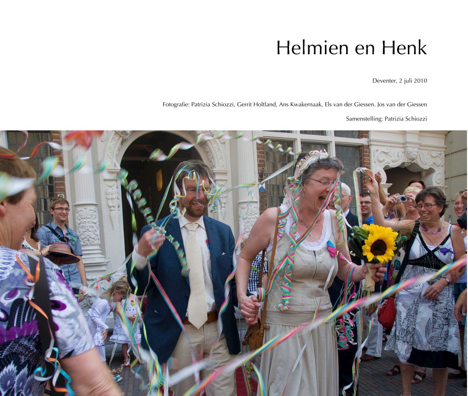 View Helmien en Henk by Fotografie: Patrizia Schiozzi, Gerrit Holtland, Ans Kwakernaak, Els van der Giessen. Jos van der Giessen Samenstelling: Patrizia Schiozzi