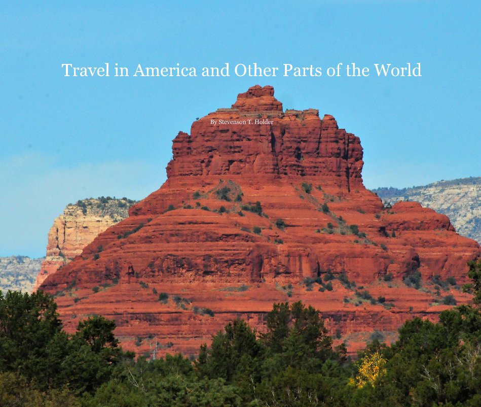 View Travel in America and Other Parts of the World by Stevenson T. Holder