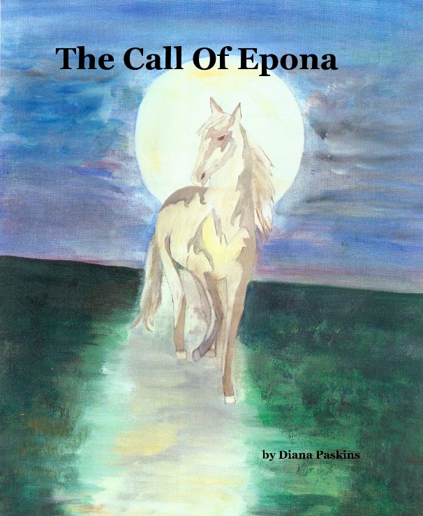 View The Call Of Epona by Diana Paskins