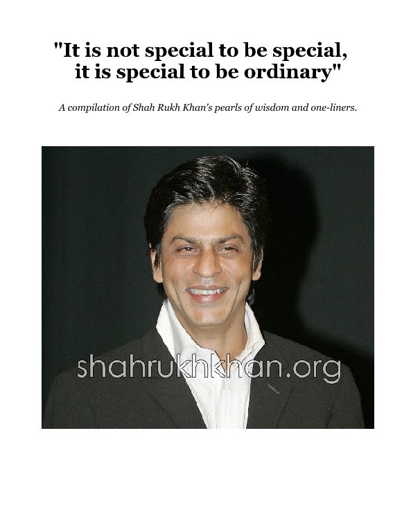 "It is not special to be special, nach Shahrukh anzeigen