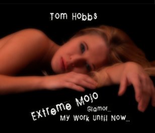 Extreme Mojo - My work until now. book cover
