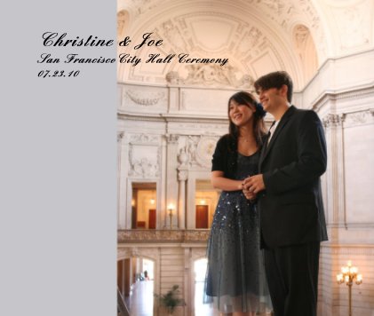 Christine & Joe San FranciscoCity Hall Ceremony 07.23.10 book cover