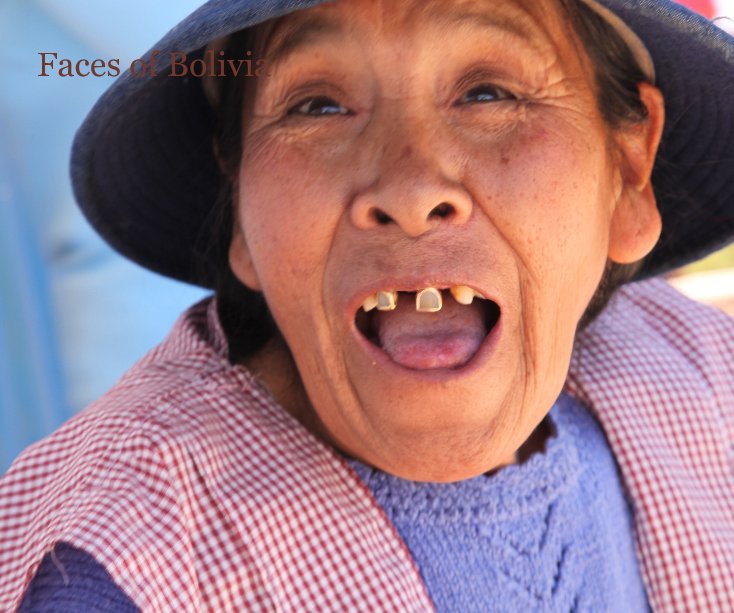 View Faces of Bolivia by J.A. Goettl