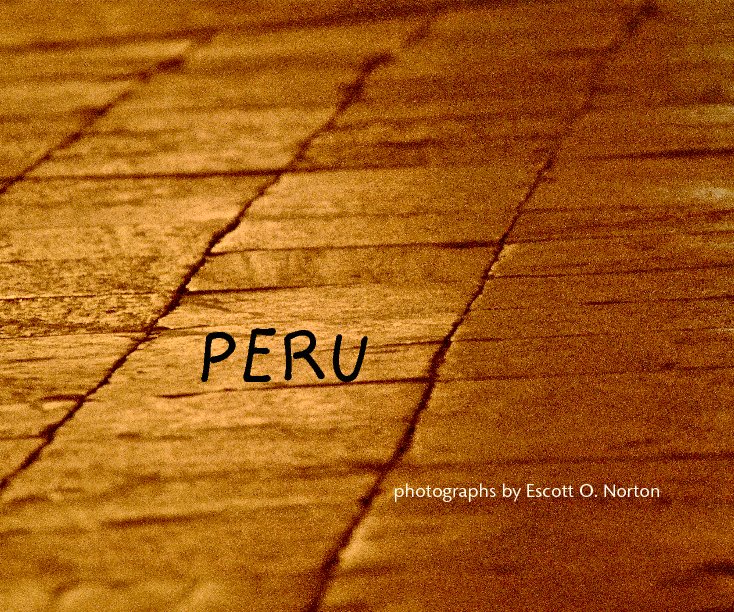 View Peru by Escott O. Norton