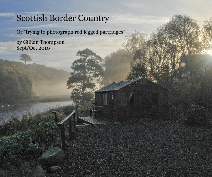 View Scottish Border Country by Gillian Thompson Sept/Oct 2010