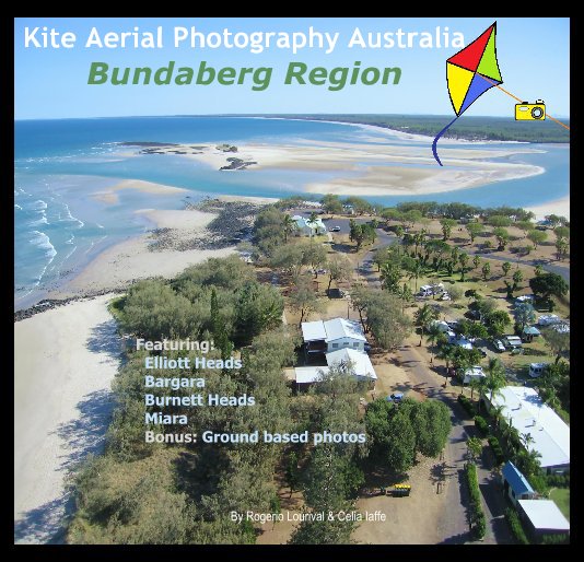 View Kite Aerial Photography Bundaberg Region by Rogerio Lourival & Celia Iaffe