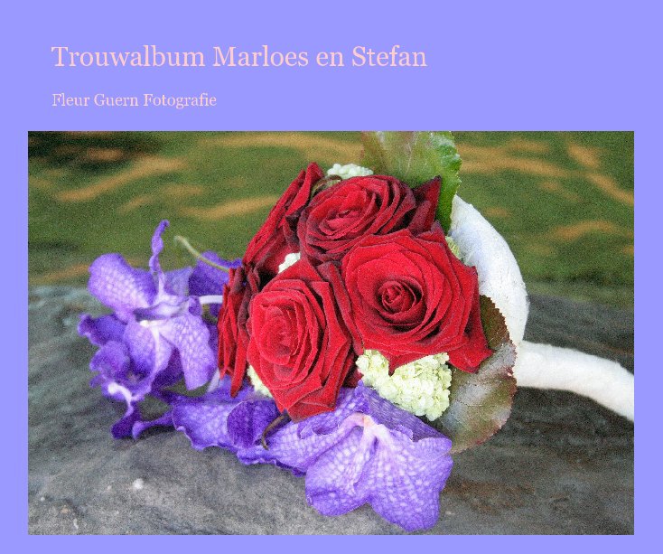 View Trouwalbum Marloes en Stefan by Fleur Guern
