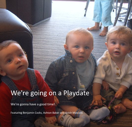 Ver We're going on a Playdate por Featuring Benjamin Cocks, Ashton Baker and Naish Mascolo