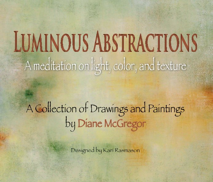 Visualizza Luminous Abstractions di Kari Rasmason