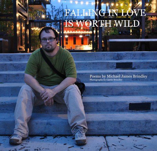 View Falling In Love Is Worth Wild by Mike Brindley