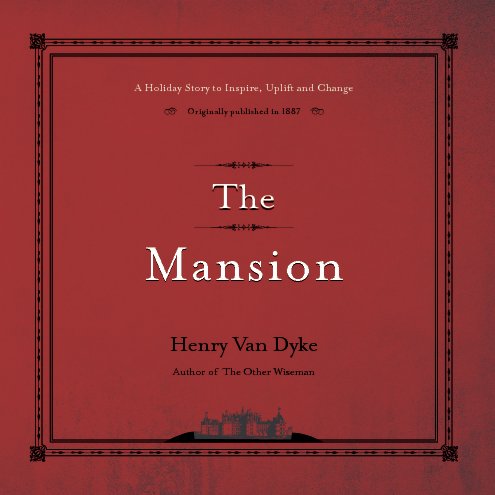 View The Mansion - Soft Cover by Henry Van Dyke