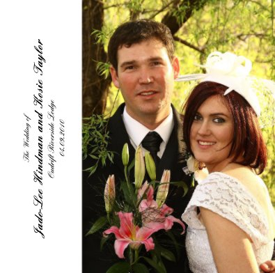 The Wedding of Jade-Lee Hindman and Kosie Taylor Oudrift Riverside Lodge 04.09.2010 book cover