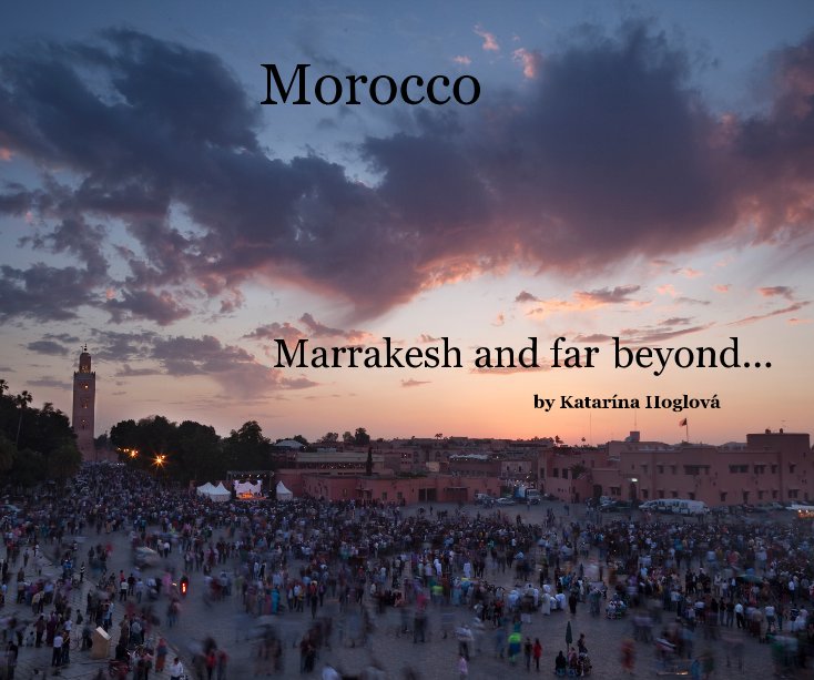 View Morocco by Katarína Hoglová