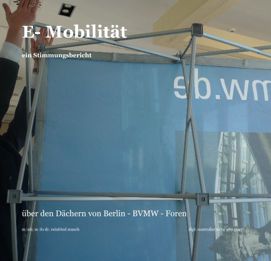 Ver E- Mobilität ein Stimmungsbericht por m :ub; m :fo dr. reinfried musch dipl. controller 0174 989 5145