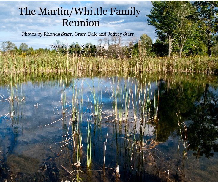 View The Martin/Whittle Family Reunion by Assembled by Rhonda Starr September, 2010