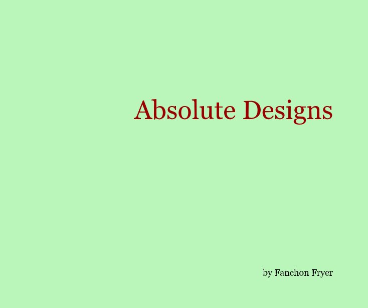 Bekijk Absolute Designs op Fanchon Fryer