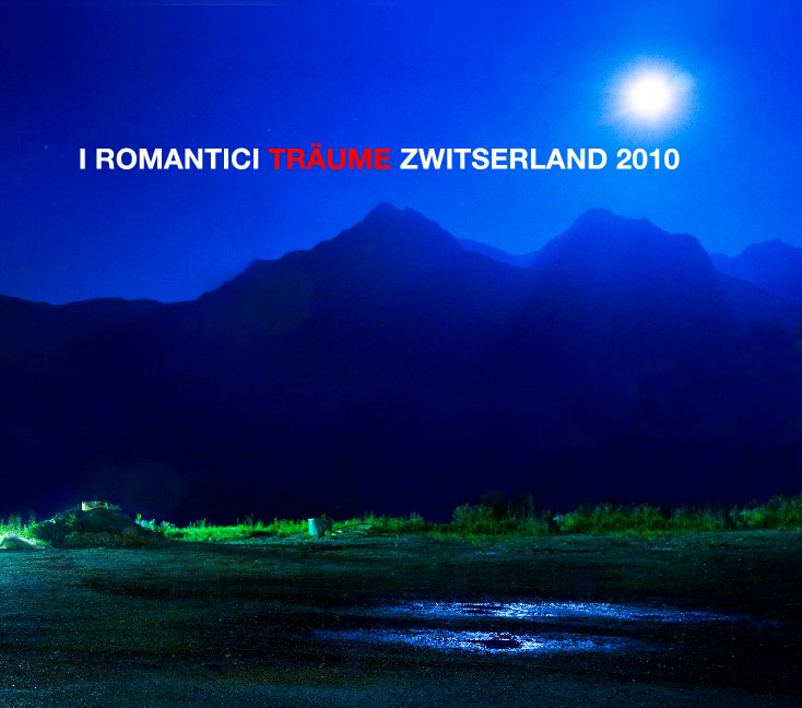 View I Romantici - Träume - Zwitserland 2010 - Hardcover by Chantal Bekker