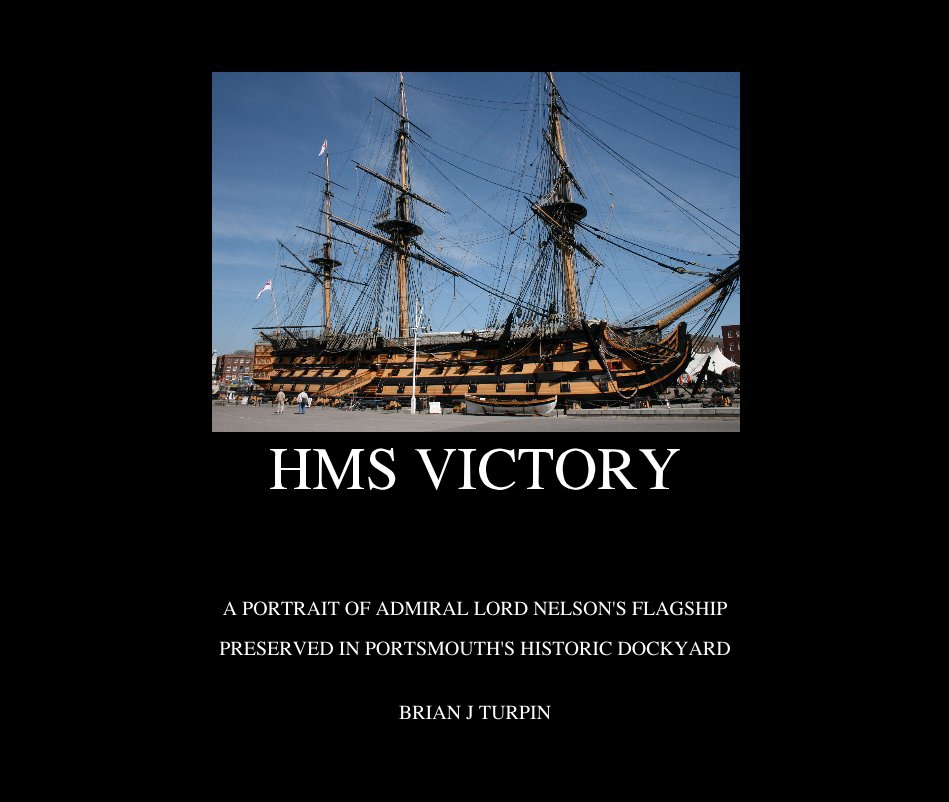 View HMS VICTORY by BRIAN J TURPIN