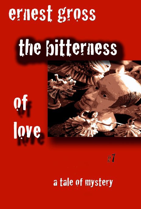 Visualizza The Bitterness Of Love di Ernest Gross