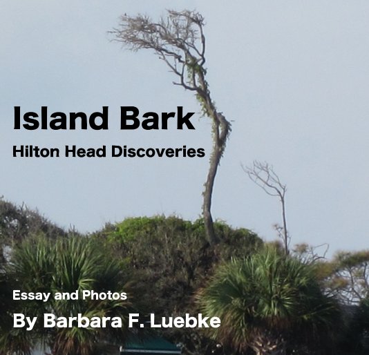 View Island Bark by Barbara F. Luebke