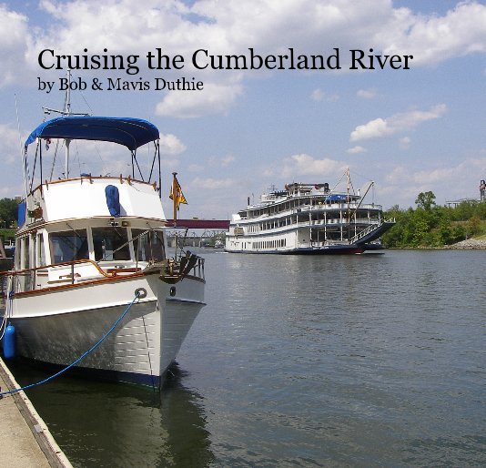 Ver Cruising the Cumberland River por Bob & Mavis Duthie