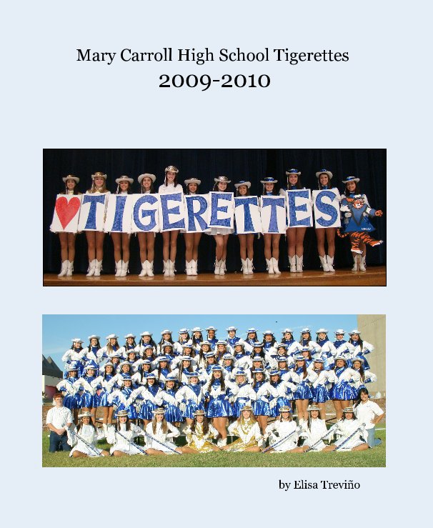 Bekijk Mary Carroll High School Tigerettes 2009-2010 op Elisa Treviño