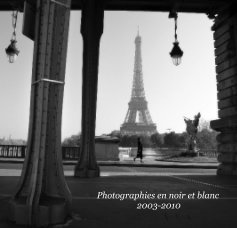 Photographies en noir et blanc 2003-2010 book cover