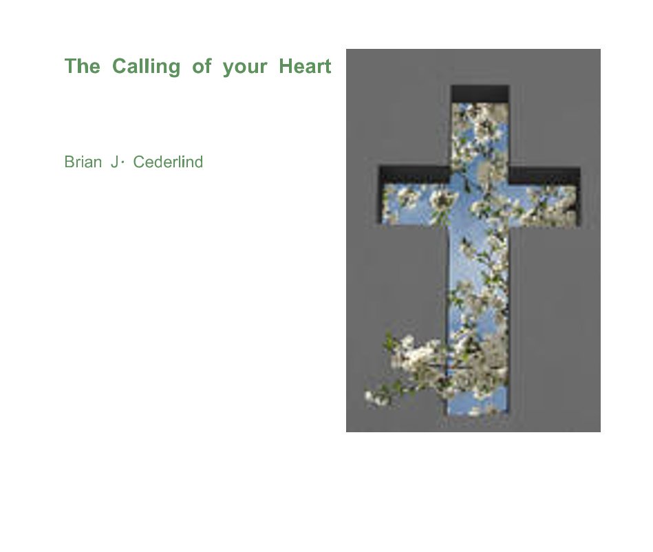 Ver The Calling of your Heart por Brian J. Cederlind