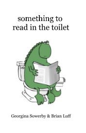 Something to Read in the Toilet book cover