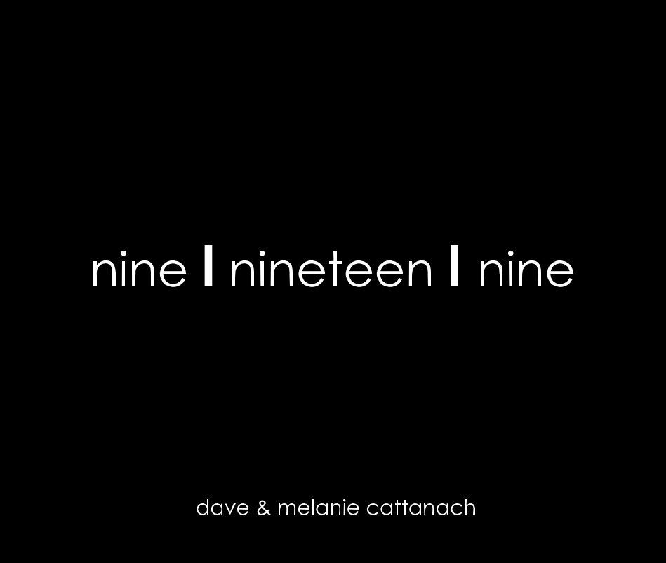 nine l nineteen l nine nach dave & melanie cattanach anzeigen