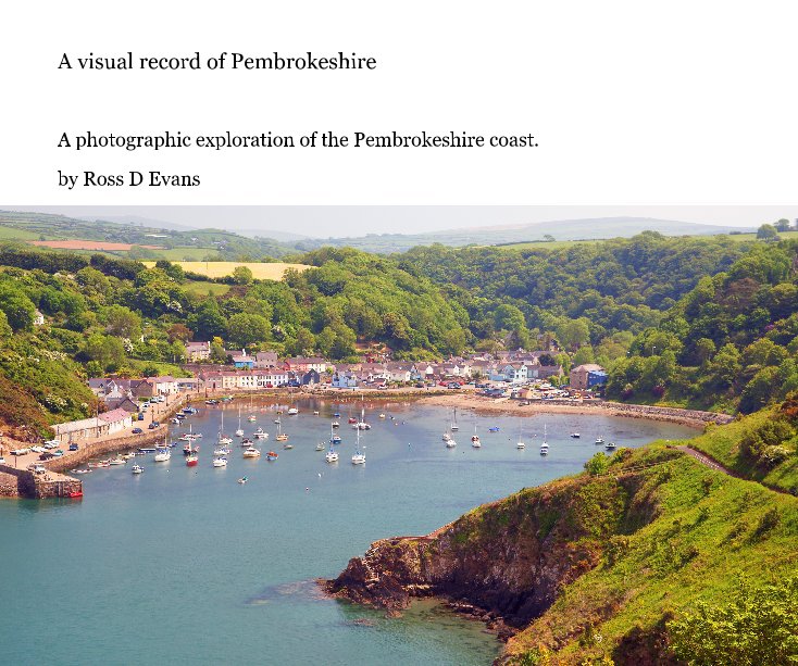 A visual record of Pembrokeshire nach Ross D Evans anzeigen